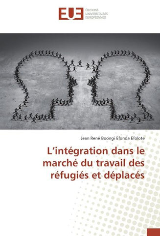 L¿intégration dans le marché du travail des réfugiés et déplacés