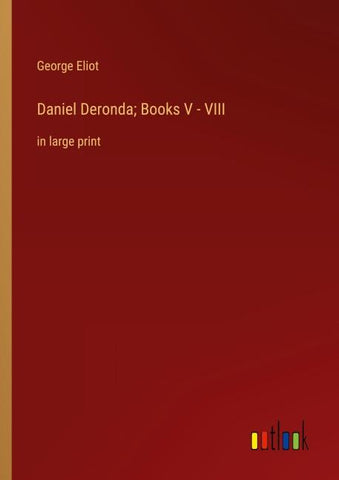 Daniel Deronda; Books V - VIII