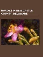 Burials in New Castle County, Delaware