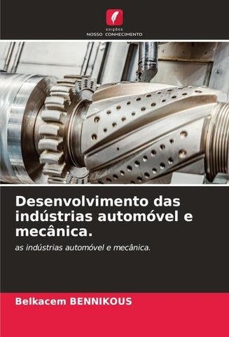 Desenvolvimento das indústrias automóvel e mecânica.