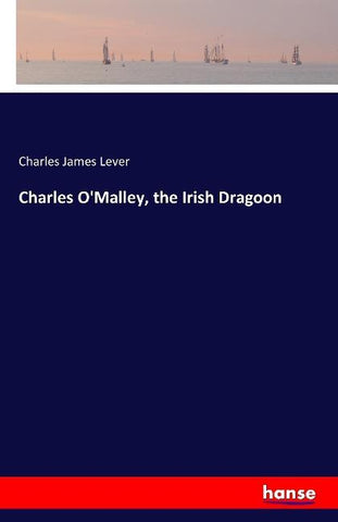 Charles O'Malley, the Irish Dragoon
