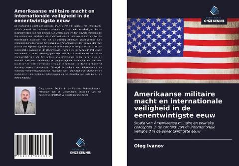 Amerikaanse militaire macht en internationale veiligheid in de eenentwintigste eeuw