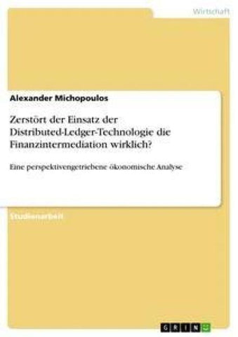Zerstört der Einsatz der Distributed-Ledger-Technologie die Finanzintermediation wirklich?