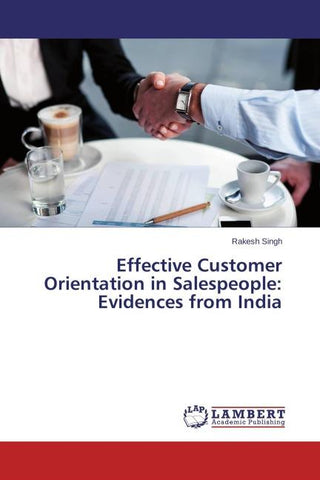 Effective Customer Orientation in Salespeople: Evidences from India