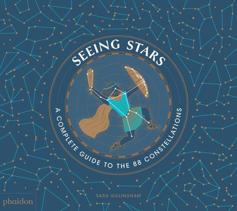 Seeing Stars: A Complete Guide to the 88 Constellations (2018)