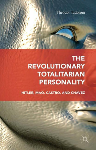 The Revolutionary Totalitarian Personality