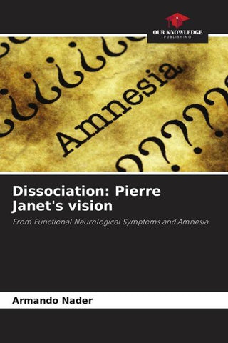 Dissociation: Pierre Janet's vision