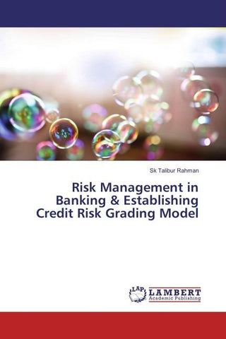 Risk Management in Banking & Establishing Credit Risk Grading Model