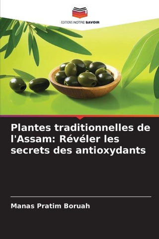 Plantes traditionnelles de l'Assam: Révéler les secrets des antioxydants