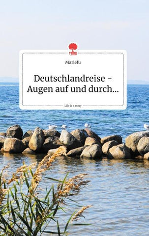 Deutschlandreise - Augen auf und durch... Life is a Story - story.one