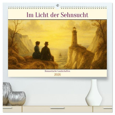 Im Licht der Sehnsucht - Romantische Landschaften (hochwertiger Premium Wandkalender 2026 DIN A2 quer), Kunstdruck in Hochglanz