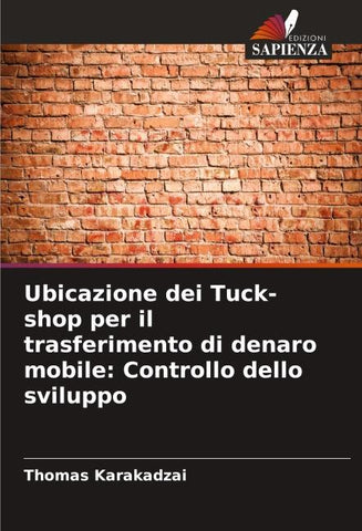 Ubicazione dei Tuck-shop per il trasferimento di denaro mobile: Controllo dello sviluppo