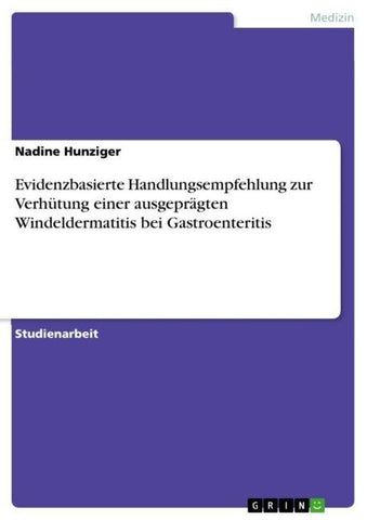 Evidenzbasierte Handlungsempfehlung zur Verhütung einer ausgeprägten Windeldermatitis bei Gastroenteritis