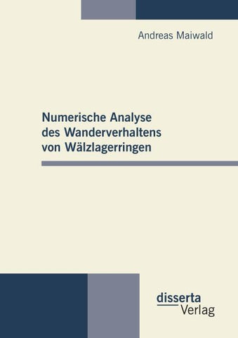 Numerische Analyse des Wanderverhaltens von Wälzlagerringen