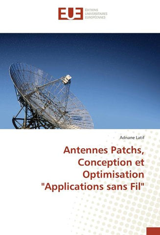 Antennes Patchs, Conception et Optimisation "Applications sans Fil"