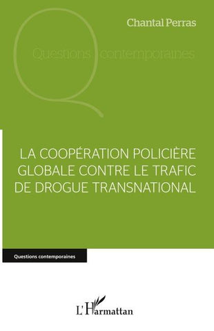 La coopération policière globale contre le trafic de drogue international
