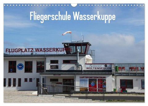 Fliegerschule Wasserkuppe (Wandkalender 2026 DIN A3 quer), CALVENDO Monatskalender
