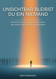 Unsichtbar bleibst Du ein Niemand