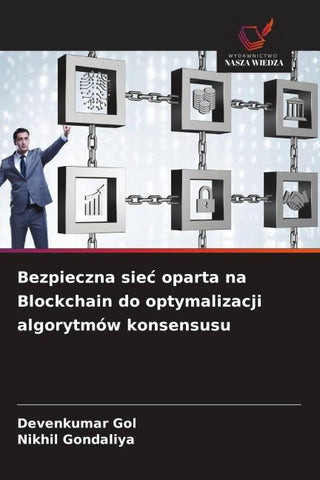 Bezpieczna sie¿ oparta na Blockchain do optymalizacji algorytmów konsensusu