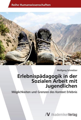 Erlebnispädagogik in der Sozialen Arbeit mit Jugendlichen