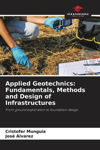 Applied Geotechnics: Fundamentals, Methods and Design of Infrastructures