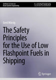 The Safety Principles for the Use of Low Flashpoint Fuels in Shipping