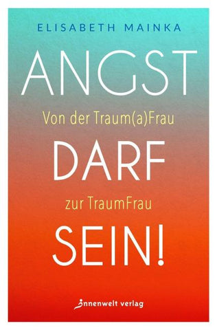 Angst darf sein!