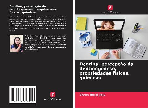 Dentina, percepção da dentinogénese, propriedades físicas, químicas