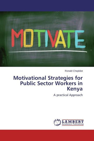 Motivational Strategies for Public Sector Workers in Kenya