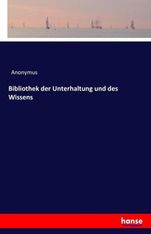 Bibliothek der Unterhaltung und des Wissens