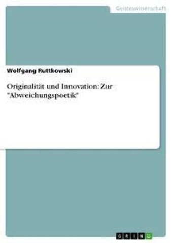 Originalität und Innovation: Zur "Abweichungspoetik"