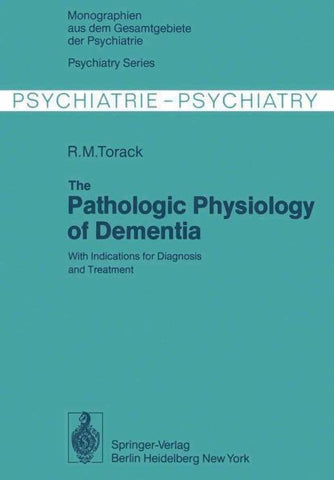 The Pathologic Physiology of Dementia