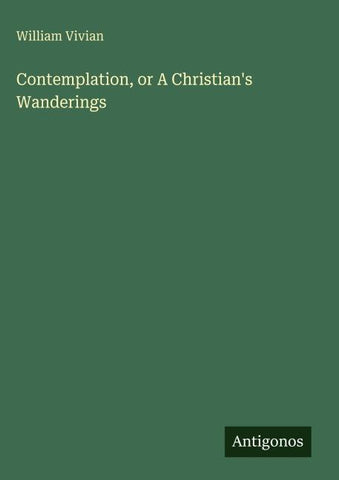 Contemplation, or A Christian's Wanderings