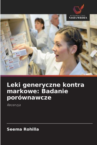 Leki generyczne kontra markowe: Badanie porównawcze
