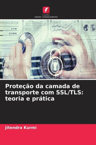 Proteção da camada de transporte com SSL/TLS: teoria e prática