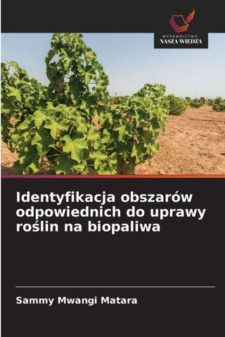 Identyfikacja obszarów odpowiednich do uprawy ro¿lin na biopaliwa