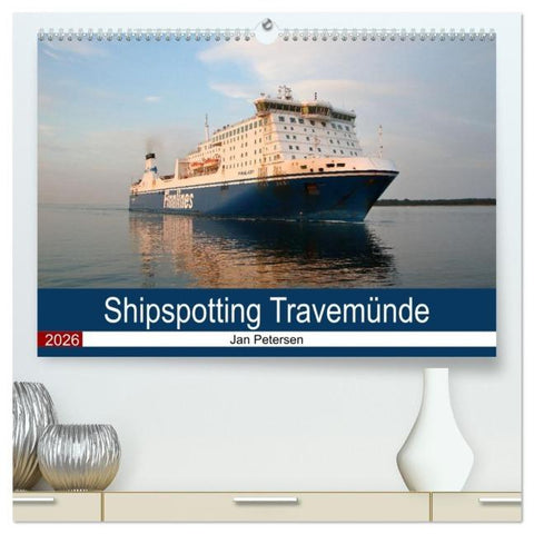Shipspotting Travemünde (hochwertiger Premium Wandkalender 2026 DIN A2 quer), Kunstdruck in Hochglanz