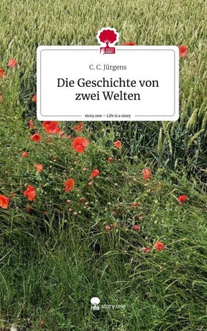 Die Geschichte von zwei Welten. Life is a Story - story.one
