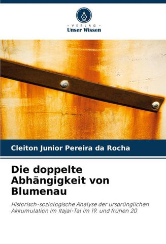 Die doppelte Abhängigkeit von Blumenau