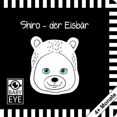 Shiro – der Eisbär: Kontrastbuch für Babys · kontrastreiche Bilder angepasst an Babyaugen · Schwarz Weiß Buch für Neugeborene · Mein erstes Bilderbuch · Montessori Buch