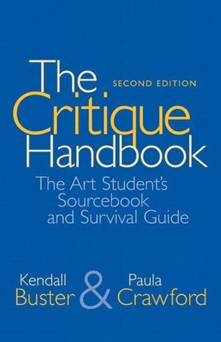 Critique Handbook, The: The Art Student's Sourcebook and Survival Guide