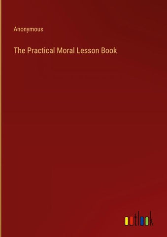 The Practical Moral Lesson Book