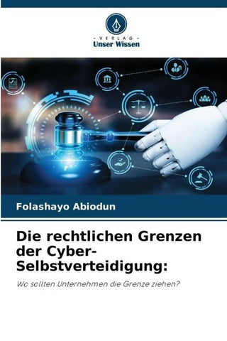 Die rechtlichen Grenzen der Cyber-Selbstverteidigung: