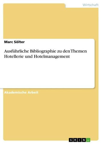 Ausführliche Bibliographie zu den Themen Hotellerie und Hotelmanagement