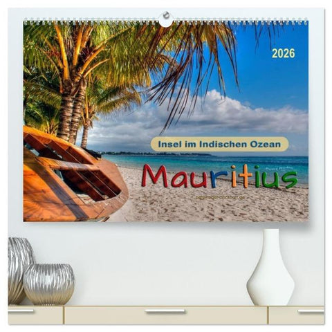 Mauritius - Insel im Indischen Ozean (hochwertiger Premium Wandkalender 2026 DIN A2 quer), Kunstdruck in Hochglanz