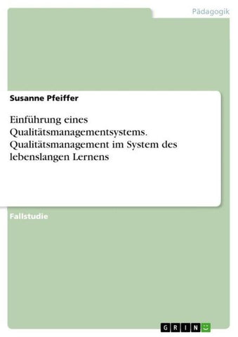 Einführung eines Qualitätsmanagementsystems. Qualitätsmanagement im System des lebenslangen Lernens