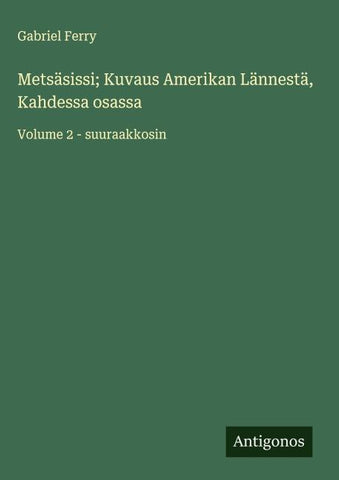 Metsäsissi; Kuvaus Amerikan Lännestä, Kahdessa osassa