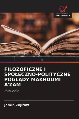 FILOZOFICZNE I SPO¿ECZNO-POLITYCZNE POGL¿DY MAKHDUMI A'ZAM