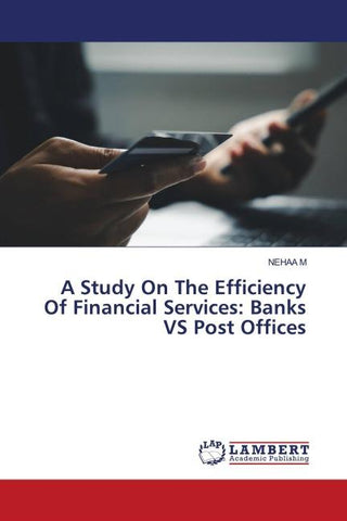 A Study On The Efficiency Of Financial Services: Banks VS Post Offices