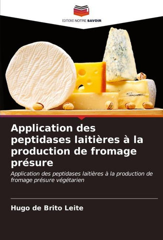 Application des peptidases laitières à la production de fromage présure